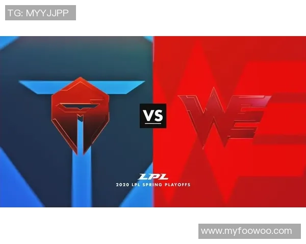 赛后分析:WE与TES对决中的战术布局与关键时刻解析 赛后分析:WE与TES对决中的战术布局与关键时刻解析